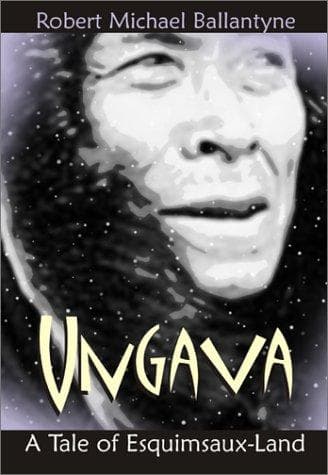 Cover of Ungava, a tale of the Esquimaux land