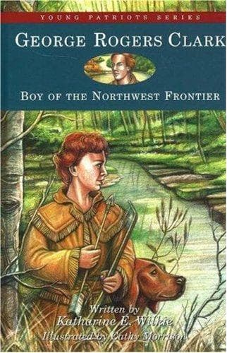Cover of George Rogers Clark, boy of the Northwest frontier