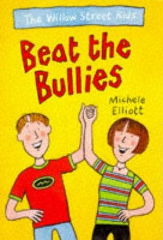 Cover of Beat the Bullies (The Willow Street Kids)