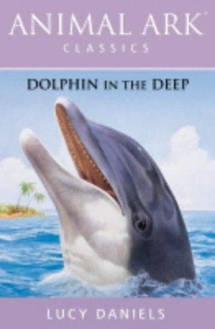 Cover of Dolphin in the Deep (Animal Ark Classics #31)