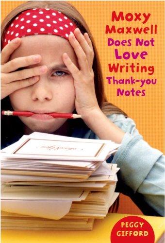 Cover of Moxy Maxwell Does Not Love Writing Thank You Notes