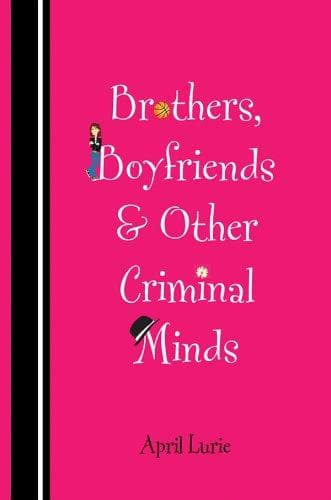 Cover of Brothers, Boyfriends & Other Criminal Minds