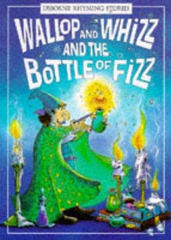 Cover of Wallop and Whizz and the Bottle of Fizz (Rhyming Stories)