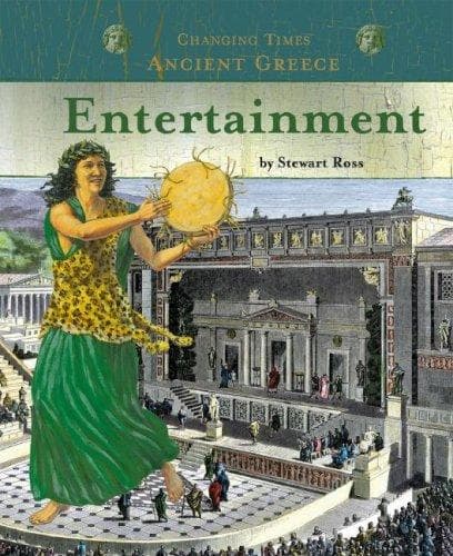 Cover of Ancient Greece Entertainment (Changing Times) (Changing Times)