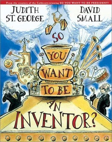 Cover of So You Want to Be an Inventor?