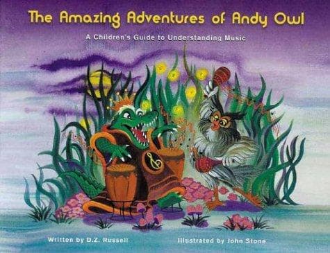 Cover of The Amazing Adventures of Andy Owl:A Children's Guide to Understanding Music