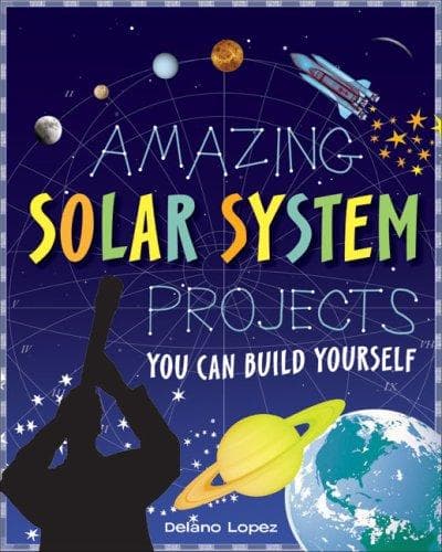 Cover of Amazing Solar System Projects You Can Build Yourself