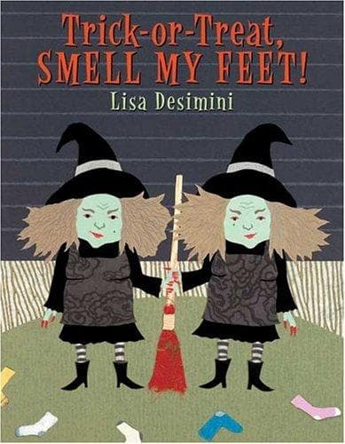 Cover of Trick-or-treat, smell my feet!
