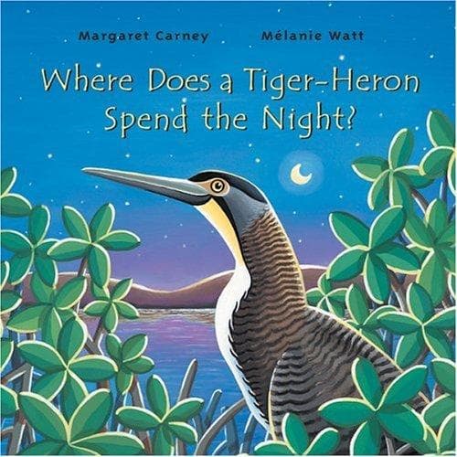 Cover of Where Does a Tiger-Heron Spend the Night?
