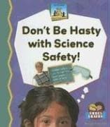 Cover of Don't Be Hasty With Science Safety (Science Made Simple)