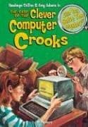 Cover of The Case of the Clever Computer Crooks