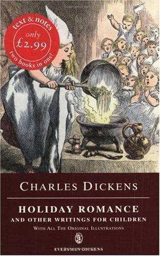 Cover of Holiday Romance and Other Writings for Children (Child’s History of England / Holiday Romance / Life of Our Lord)