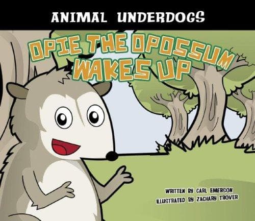 Cover of Opie the Opossum Wakes Up (Animal Underdogs) (Animal Underdogs)