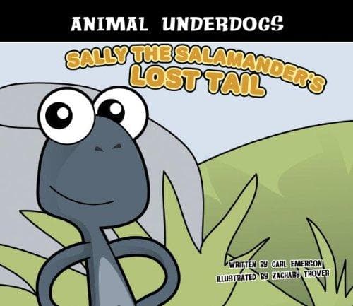 Cover of Sally the Salamander's Lost Tail (Animal Underdogs) (Animal Underdogs)