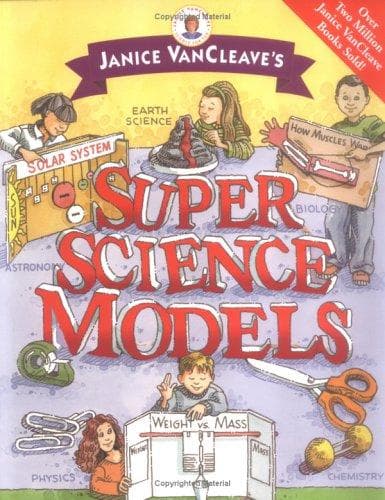 Cover of Janice VanCleave's Super Science Models (Janice VanCleave Science for Fun)