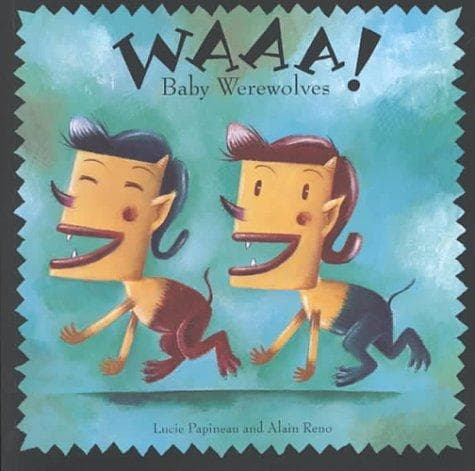 Cover of Waaa! Baby Werewolves (Monster Country)