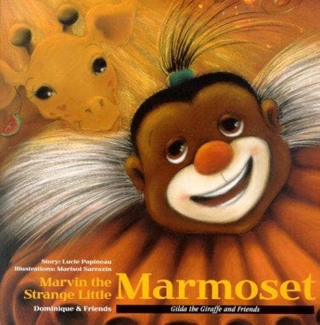Cover of Marvin the Strange Little Marmoset (Papineau, Lucie. Gilda the Giraffe and Friends.)