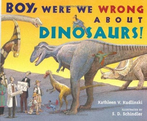 Cover of Boy, Were We Wrong About Dinosaurs