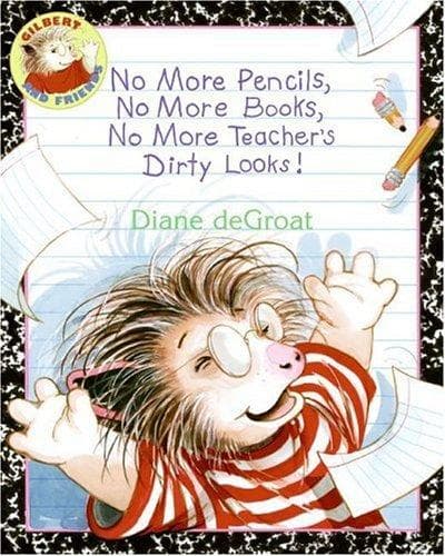 Cover of No more pencils, no more books, no more teacher's dirty looks!