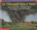Cover of Do Tornadoes Really Twist?