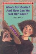 Cover of Who's got Gertie? And how can we get her back!