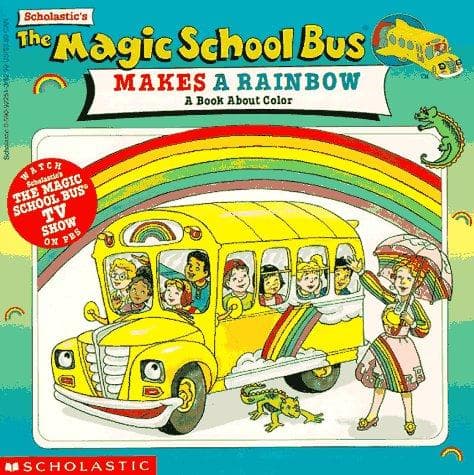 Cover of The Magic School Bus Makes A Rainbow