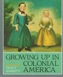 Cover of Growing up in colonial America