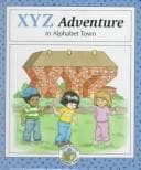 Cover of An XYZ adventure in Alphabet Town