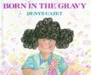 Cover of Born in the gravy