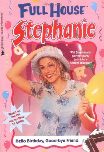 Cover of Hello Birthday, Good-Bye Friend (Full House Stephanie)