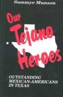 Cover of Our Tejano heroes