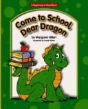Cover of Come to school, dear dragon