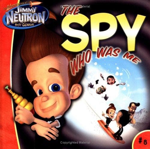 Cover of The Spy Who Was Me (The Adventures of Jimmy Neutron, Boy Genius)