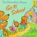 Cover of The Berenstain Bears Go to School