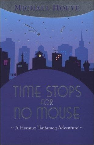 Cover of Time Stops for No Mouse (Hermux Tantamoq Adventure)