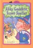 Cover of Abby Cadabra, super speller