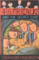 Cover of 4 1/2 friends and the secret cave