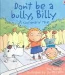 Cover of Don't Be a Bully Billy (Cautionary Tales)