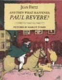 Cover of And Then What Happened, Paul Revere?
