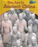 Cover of You Are In Ancient China (You Are There!)