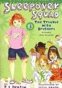 Cover of The Trouble with Brothers (Sleepover Squad)