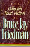 Cover of The collected short fiction of Bruce Jay Friedman