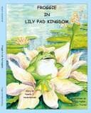 Cover of Froggie in Lily Pad Kingdom