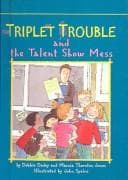 Cover of Triplet Trouble and the Talent Show Mess