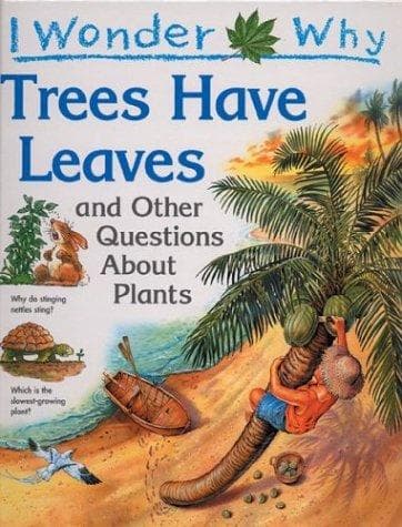 Cover of I wonder why trees have leaves, and other questions about plants