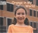 Cover of Orange in My World (Welcome Books)