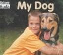 Cover of My Dog (Welcome Books: My Pets)