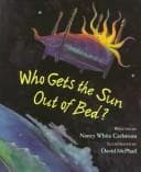 Cover of Who gets the sun out of bed?