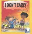 Cover of I Don't Care (Kids Corner Kid-to-Kid Books)