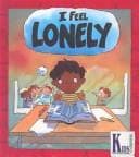 Cover of I Feel Lonely (Kids Corner Kid-to-Kid Books)